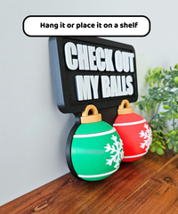 Dark Humor Christmas Sign: "Check Out My Balls" PLA Wall Art Decor